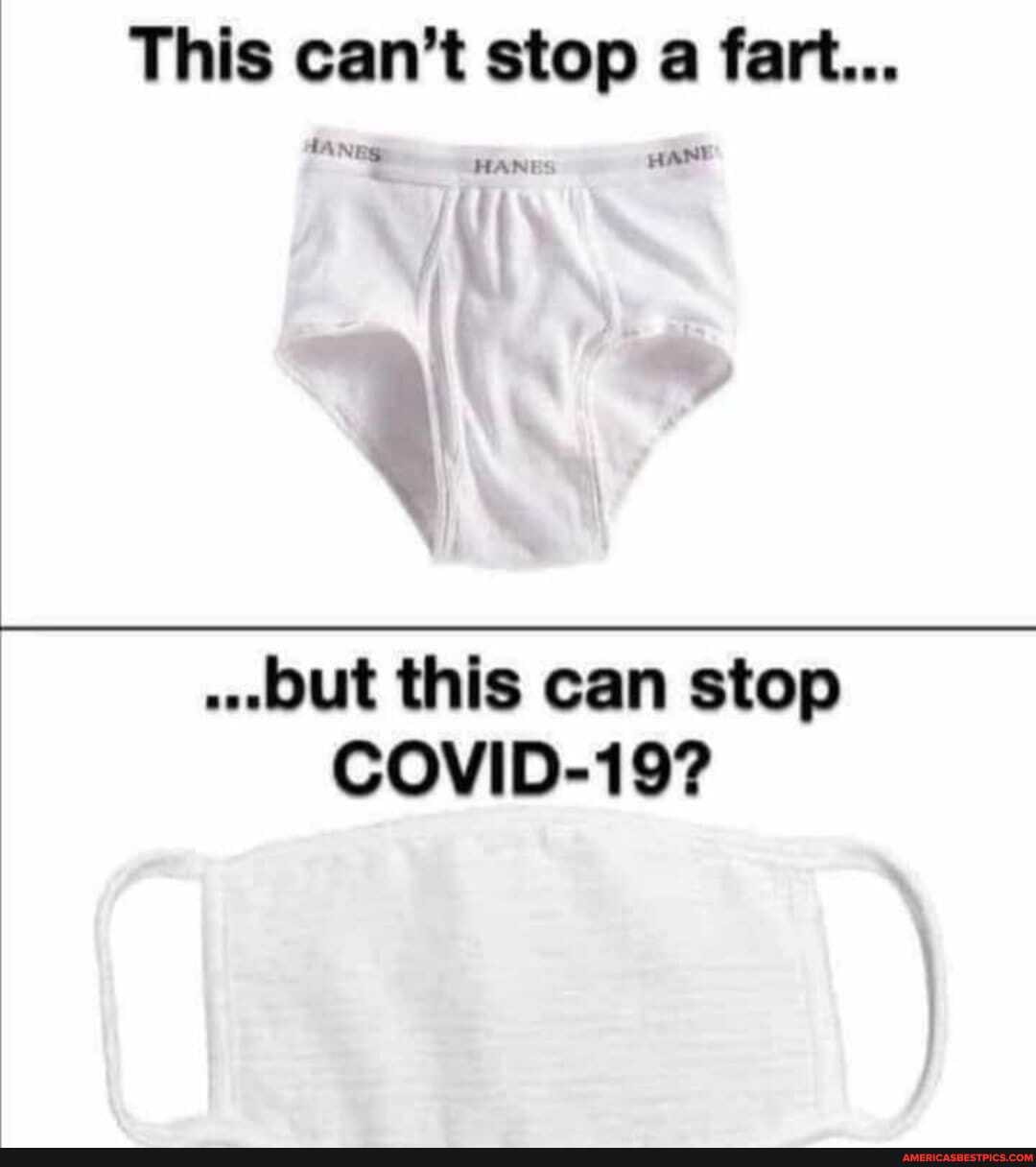 This can't stop a fart...
...Dut this can stop
COVID-197