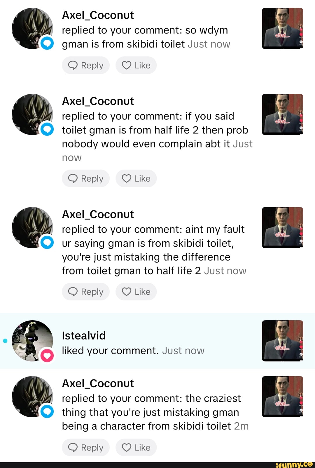 2 2 Coconut Axel_ replied to your comment: so wdym gman is from skibidi  toilet Just