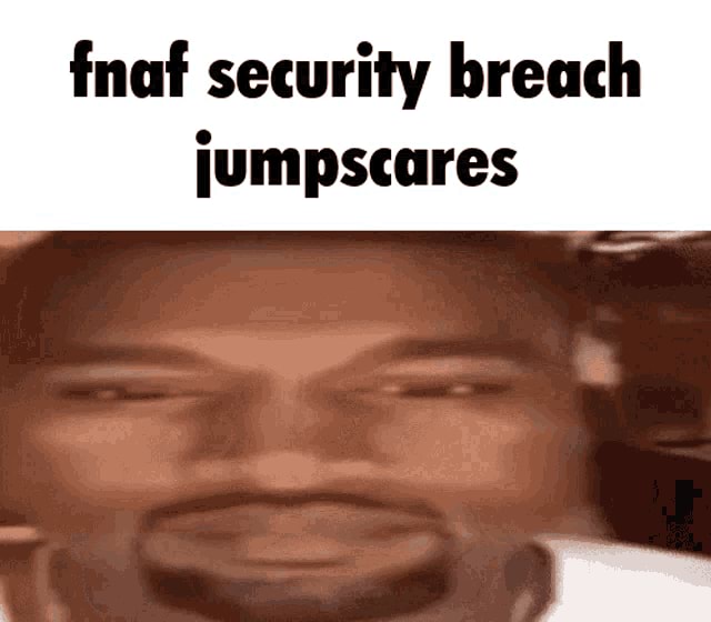 FINALMENTE JOGUEI FNAF SECURITY BREACH E JÁ TOMEI JUMPSCARE! (Fiv  Souzones - 16 mil visualizações - há 58 minutos he RETURD a, - iFunny Brazil