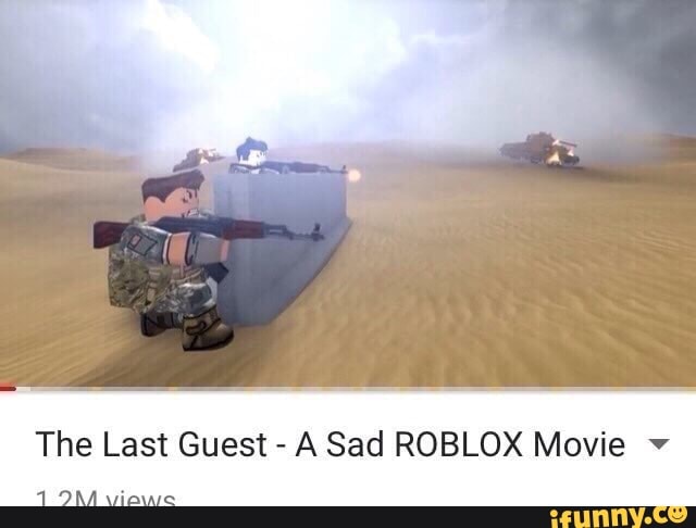 The Last Guest A Sad Roblox Movie V Ifunny