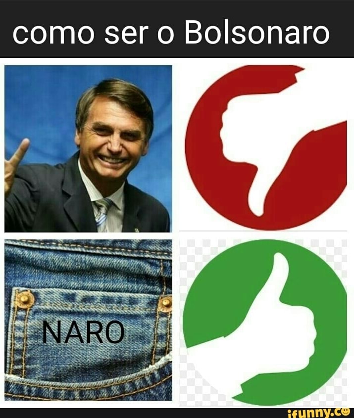 como ser o Bolsonaro