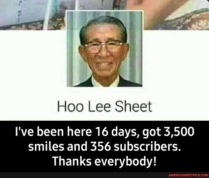 Hoo Lee Sheet
I've been here 16 days, got 3,500
smiles and 356 subscribers.
Thanks everybody! - I've been here 16 days, got 3,500 smiles and 356 subscribers. Thanks everybody!