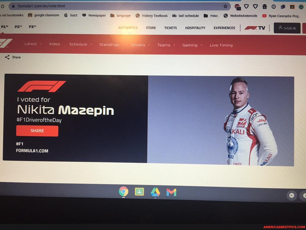 os ne
Textbook Bb bell schedule misc. WebsiteAsteroids Ryan Cascadia Pro_
grogieciosroom buzz Newspaper His
STORE TICKETS --Hosprrauiry expeRiences I TW Ea
Video Teams Gaming _Live Timing
me
I voted for
#F1DriveroftheDay
SHARE
Nikita Mazepin
