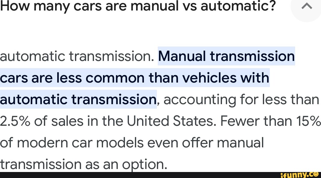 How many cars are manual vs automatic? automatic transmission. Manual