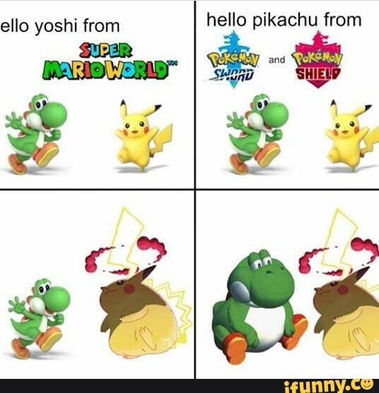 hello pikachu from
ello yoshi from