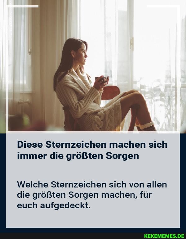 Diese Sternzeichen machen sich immer die größten Sorgen
Welche Sternzeichen sich von allen die größten Sorgen machen, für euch aufgedeckt.