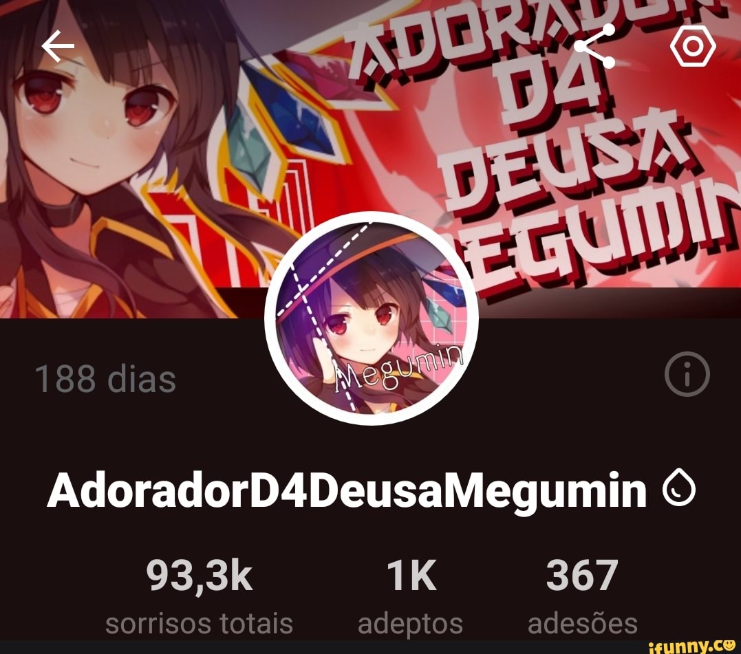 188 dias
AdoradorD4DeusaMegumin
TIK 367
sorrisos totais adeptos adesões
