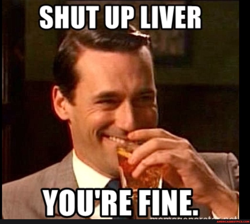 Liver Memes Best Collection Of Funny Liver Pictures On America S Best Pics And Videos