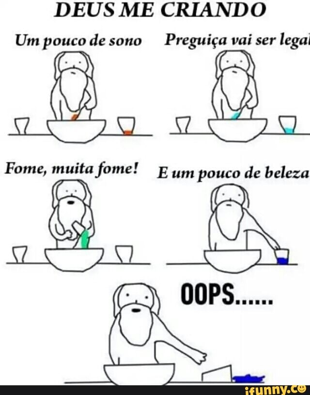 DEUS ME CRIANDO
Fome, muita fome! FE de beleza