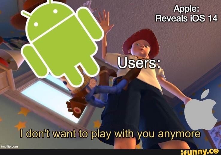 Apple:
Reveals iOS 14
Tdonitiwant to play with