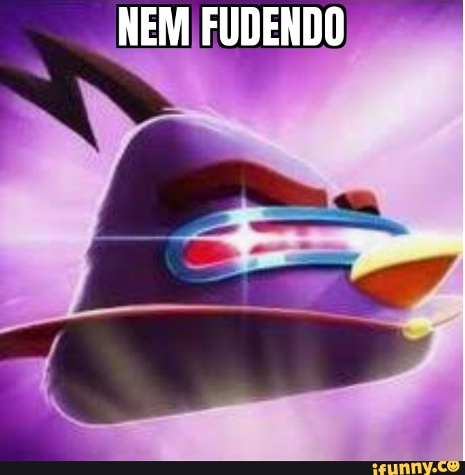 NEM FUDENDO