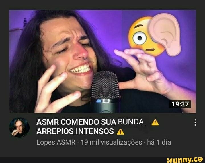 ASMR COMENDO SUA BUNDA ARREPIOS INTENSOS &
Lopes ASMR 19 mil visualizações - há 1 dia