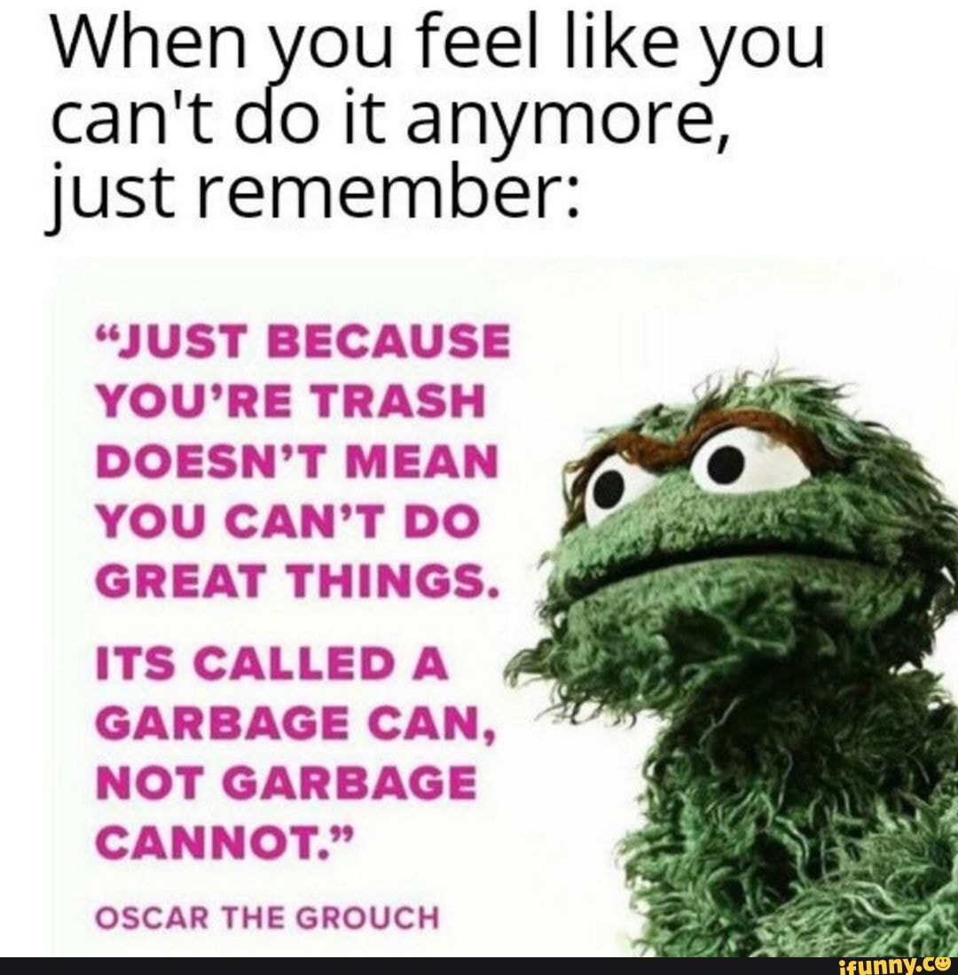 When you feel like you can't do it anymore, just remember "JUST