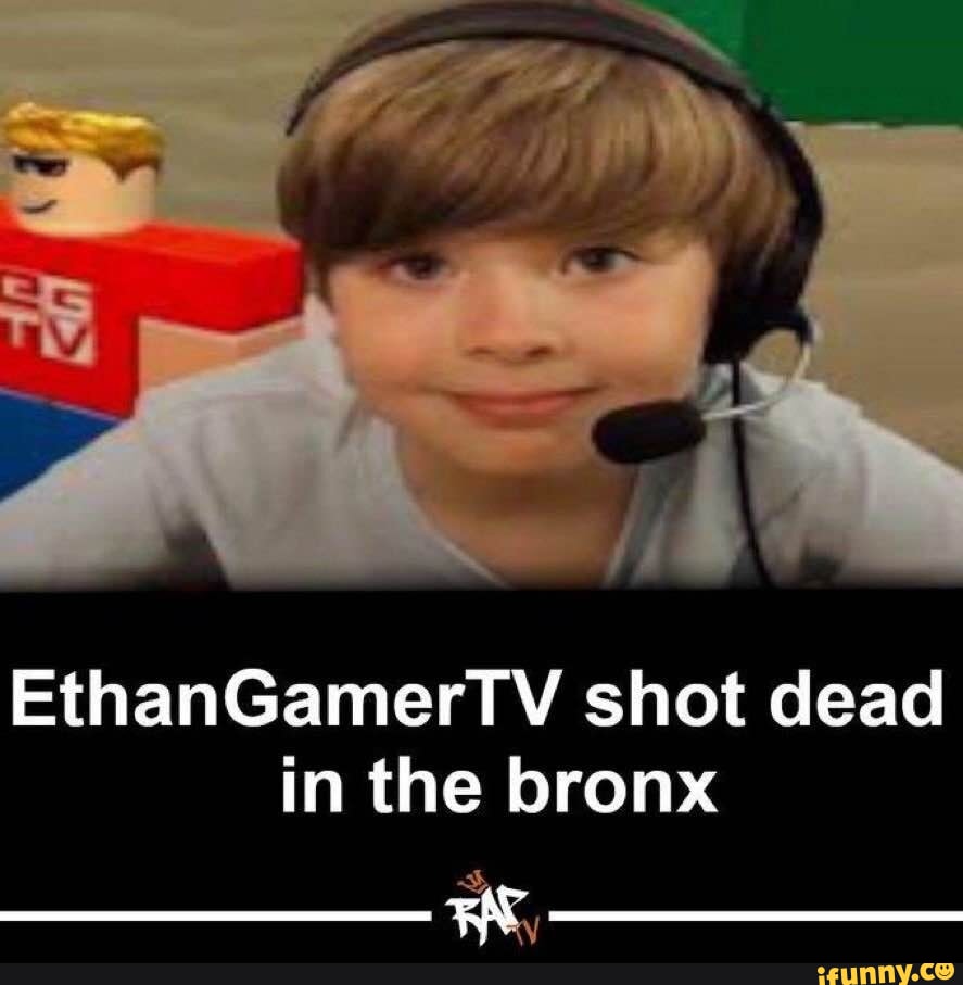 EthanGamerTV shot dead in the bronx iFunny