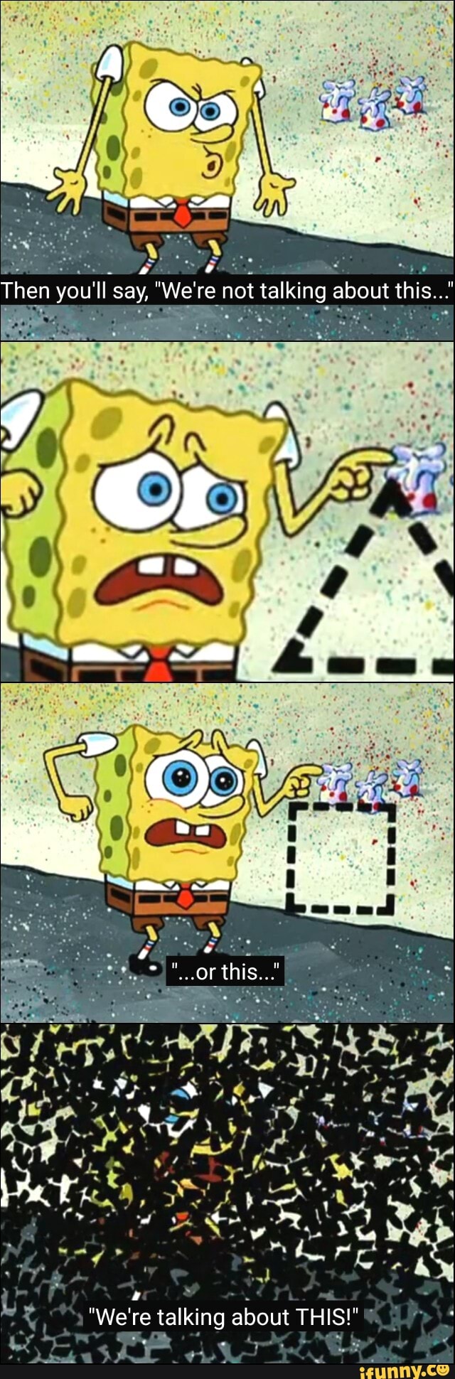 Then you'll say, "We're not talking about this...
