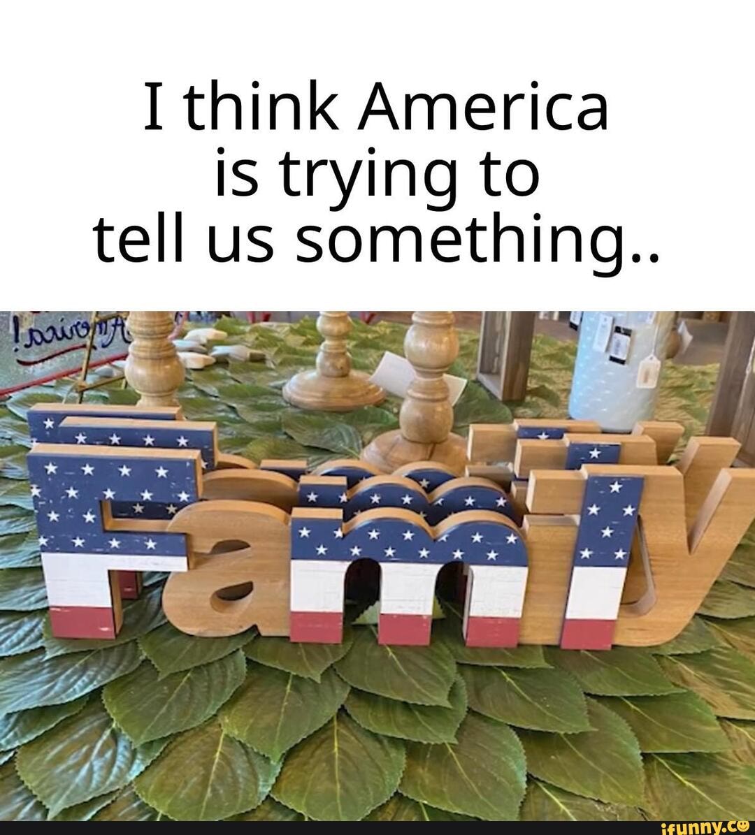 I think America is trying to tell us something..