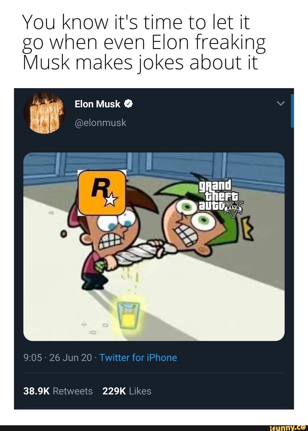You know it's time to let it
go when even Elon freaking
Musk makes jokes about it