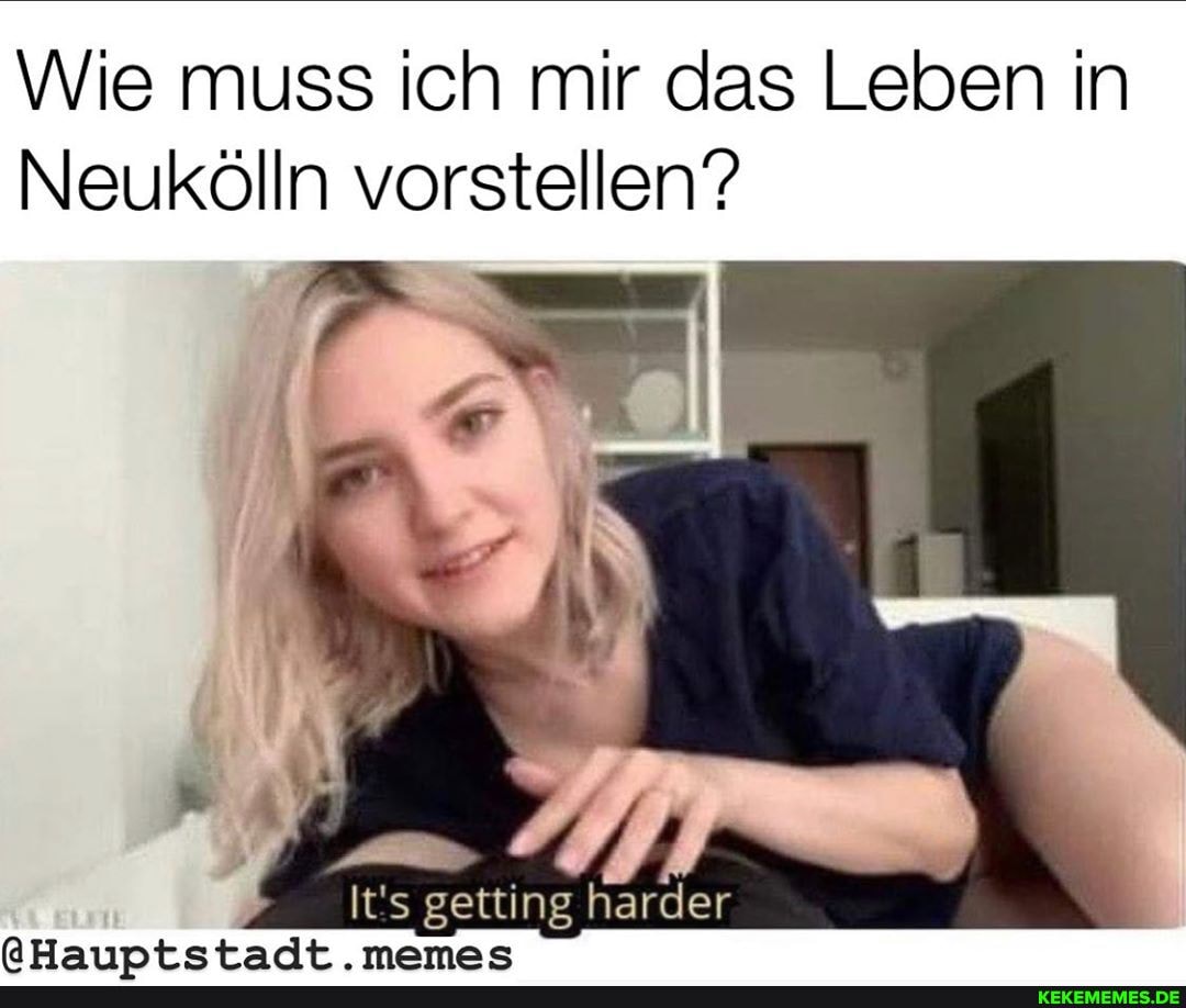 Wie muss ich mir das Leben in
Neukölln vorstellen?
getting harder
mamac
