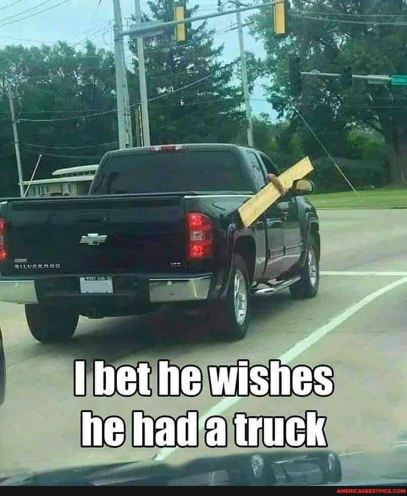 het he wishes he hada truck