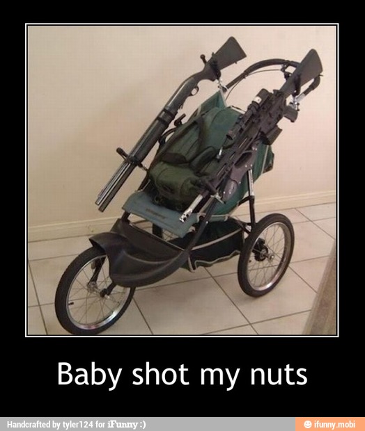 Baby shot my nuts - Baby shot my nuts