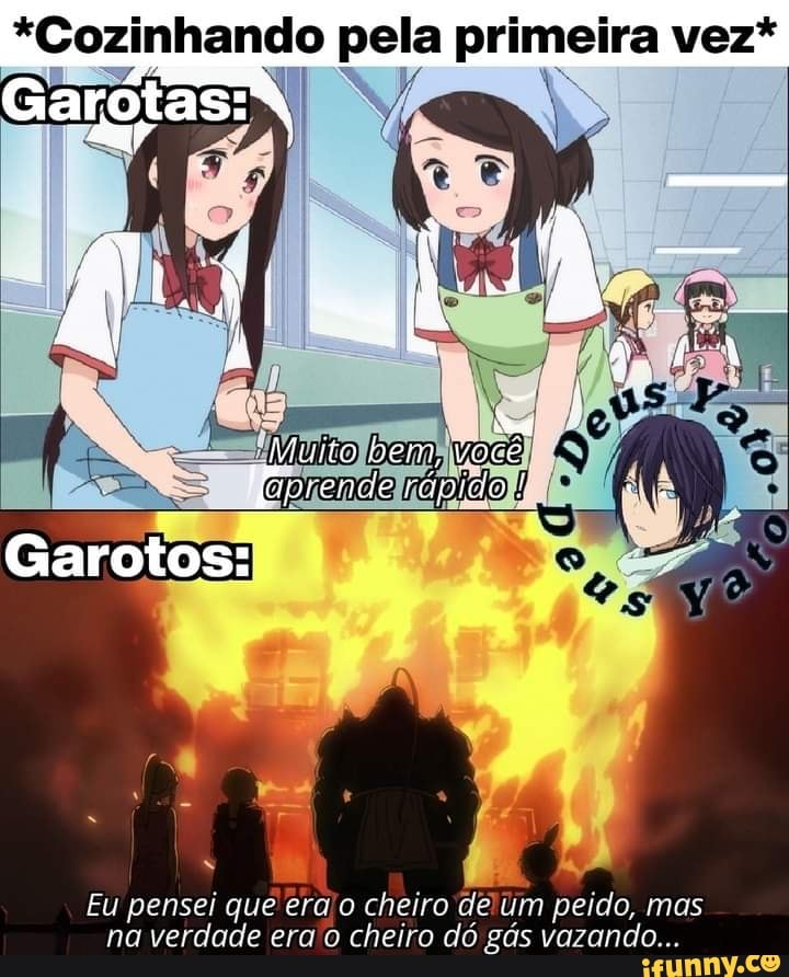 *Cozinhando pela primeira vez*
bem,
rápido
Garotos:
Eu pensei que era o cheiro de um peido, mas na verdade era o cheiro dó gás vazando...