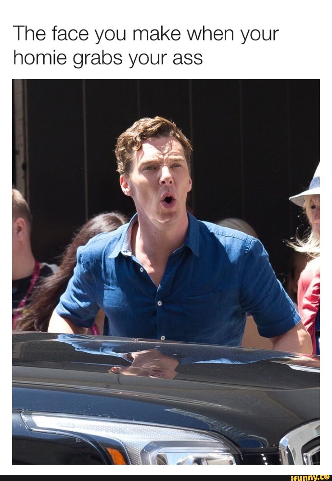 the-face-you-make-when-your-homie-grabs-your-ass-ifunny