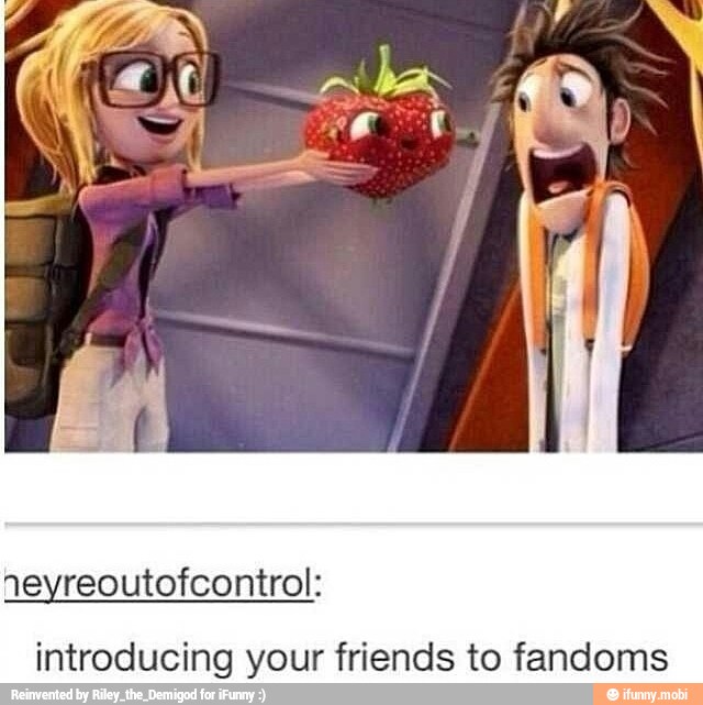 neyreoutofcontrol:
introducing your friends to fandoms