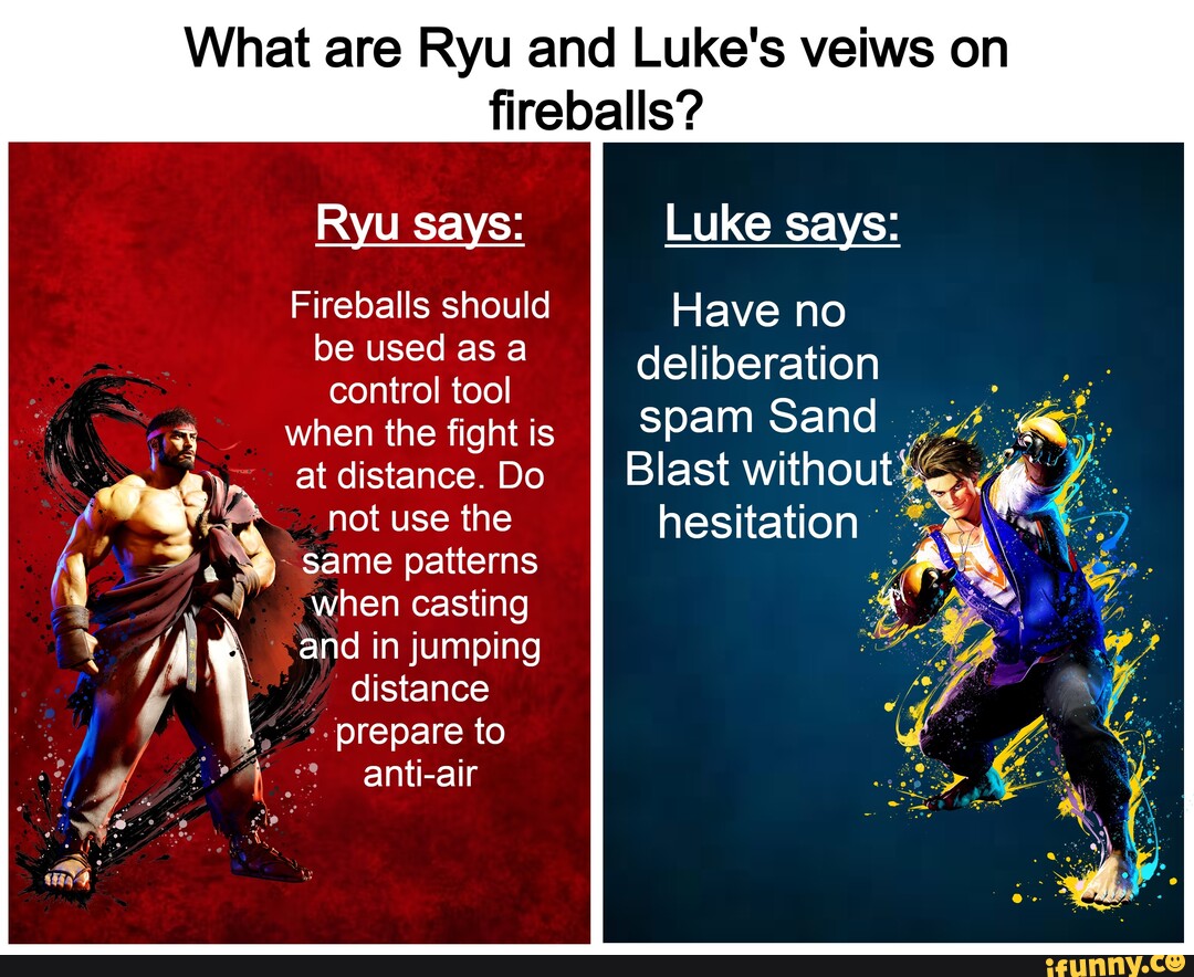 What are Ryu and Luke's veiws on fireballs? Ryu says Luke says