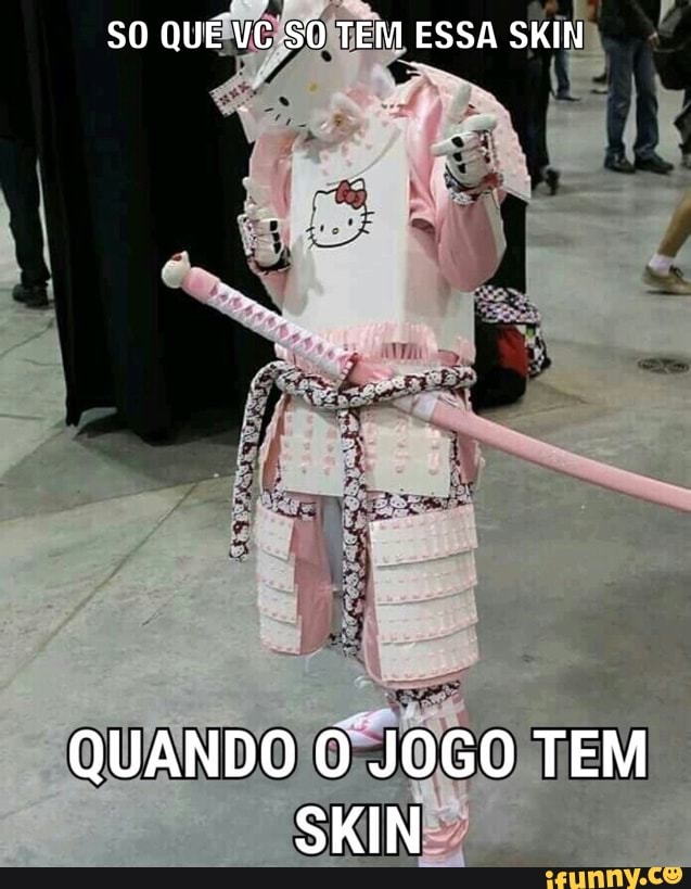 QUANDO 0060) TEM
SKIN