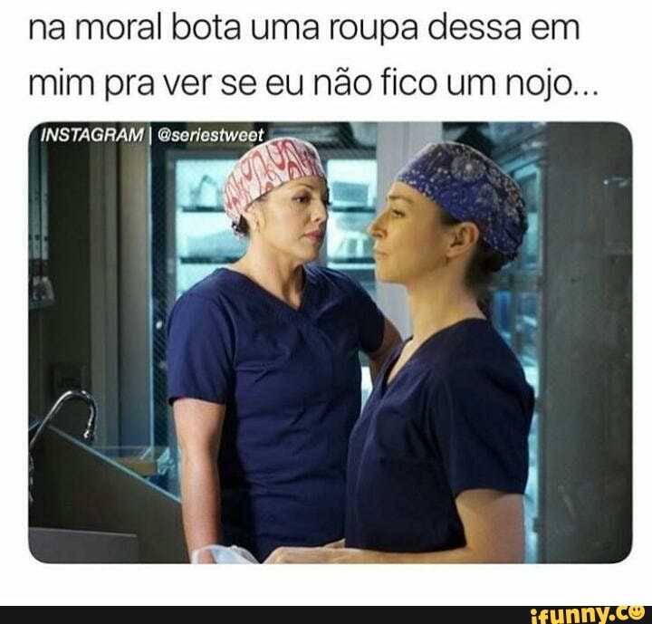 na moral bota uma roupa dessa em
mim pra ver se eu não fico um nojo...
INSTAGRAM I @seriestweet