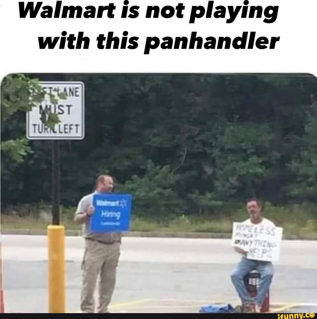 Panhandler memes. Best Collection of funny Panhandler pictures on iFunny