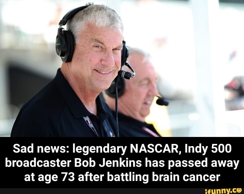 Sad news legendary NASCAR, Indy 500 broadcaster Bob Jenkins has passed