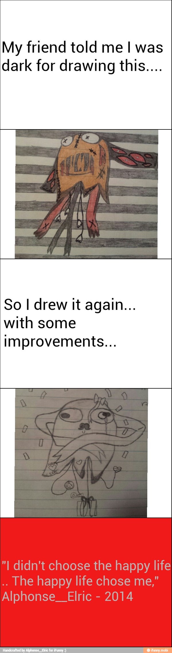 My friend told me I was
dark for drawing this....
with some
improvements...