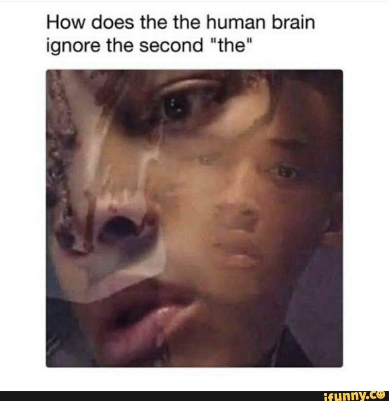 How does the the human brain
ignore the second "the"