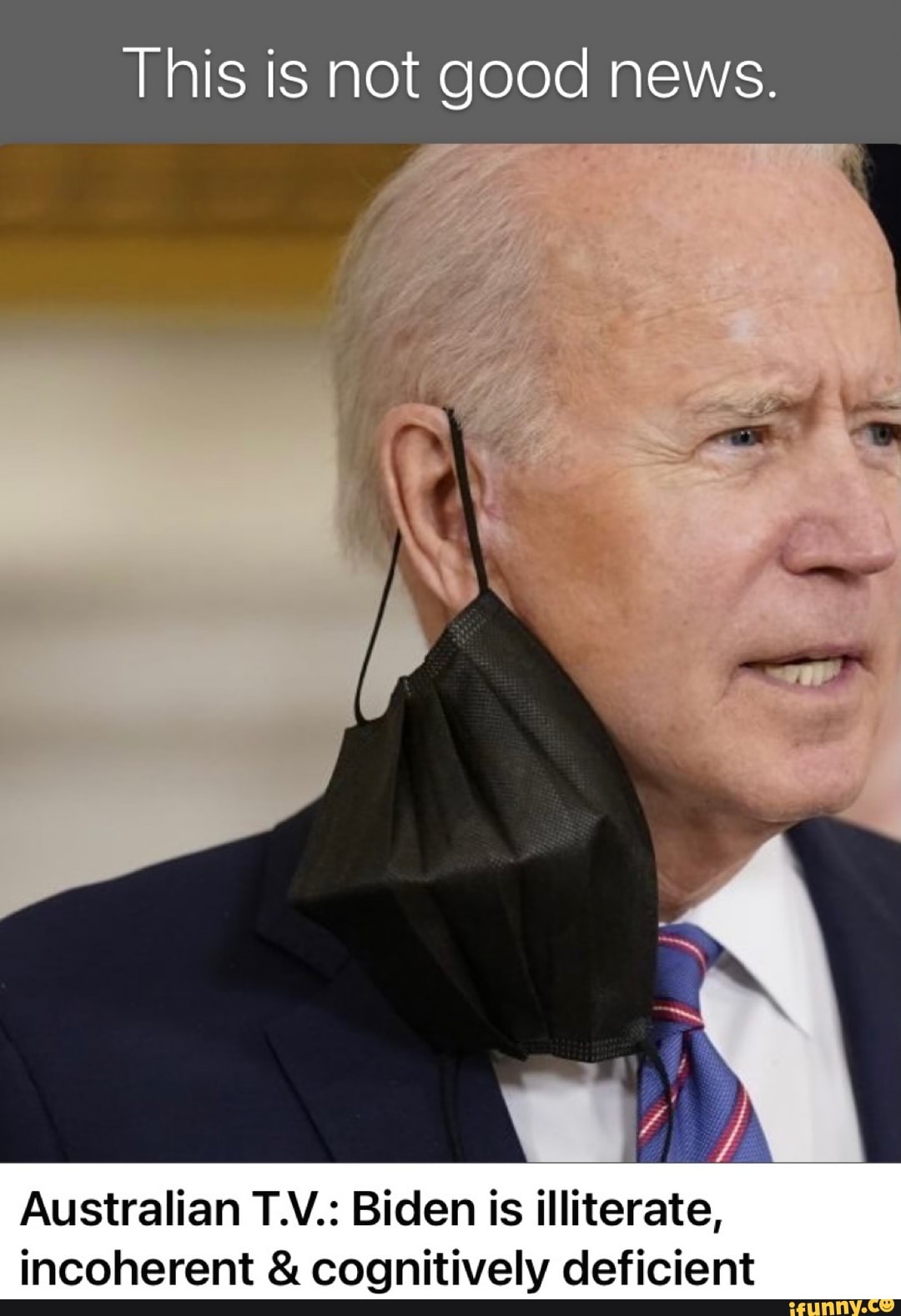 This is not good news.
Australian T.V.: Biden is illiterate, incoherent & cognitively deficient