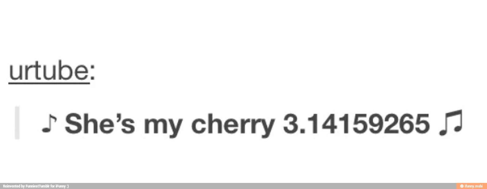 urtube:
J She's my cherry 3.14159265 /3