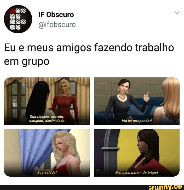 Eu e meus amigos fazendo trabalho
em grupo