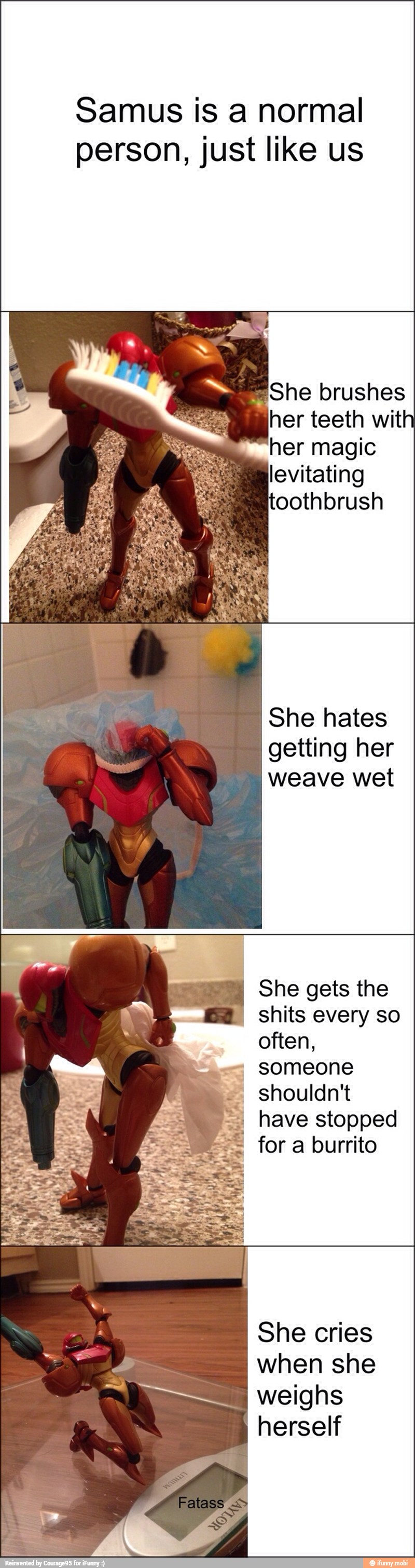 Samus is a normal
person, just like us
She hates
getting
weave wet