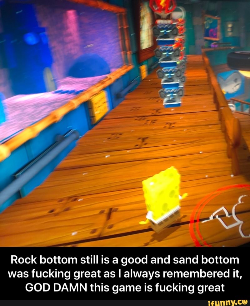 Rock bottom still is a good and sand bottom
was fucking great as I always remembered it,
GOD DAMN this game is fucking great - Rock bottom still is a good and sand bottom was fucking great as I always remembered it, GOD DAMN this game is fucking great