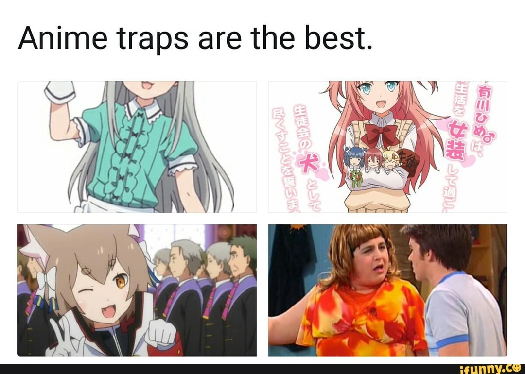 Anime traps are the best. - iFunny, image size:1080x770