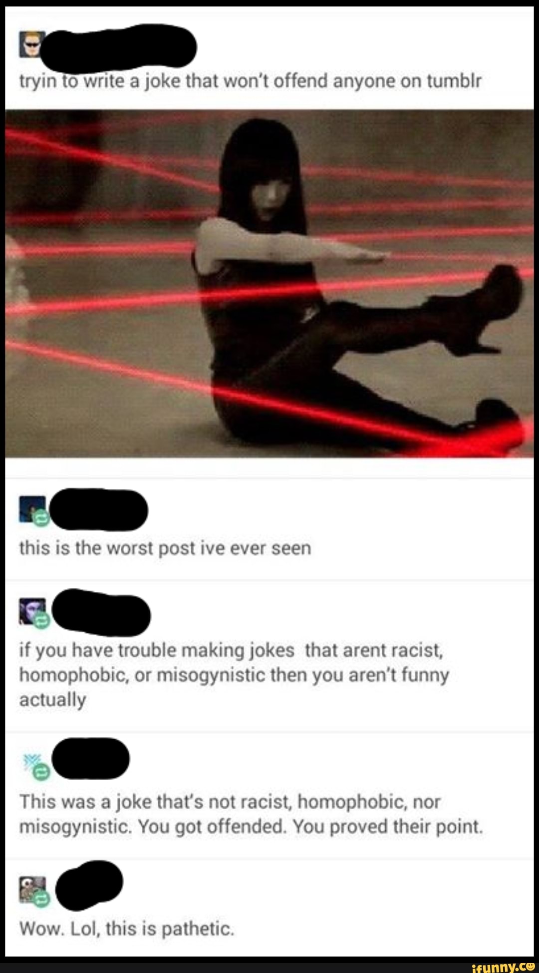 Write joke. Offended перевод. This is the worst. Racist and homophobic have been using this picture. Racist and homophobic have been using this picture as their profile.