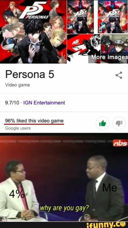 Persona 5
Video game
96% liked this video game
abs
why are you gay?