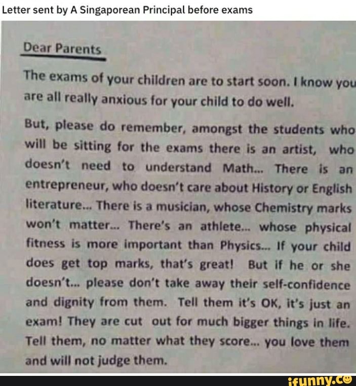 Letter sent by A Singaporean Principal before exams Dear Parents The ...