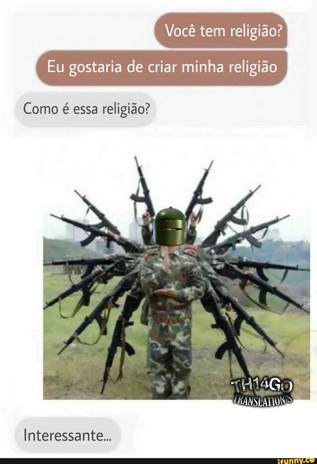 Você tem religião?
Eu gostaria de criar minha religião
Como é essa
religião?