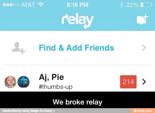 relay
#thumbs-up
We broke - We broke relay