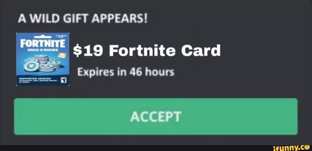 A Wild Gift Appears 19 Fortnite Card Expires In 46 Hours Accept