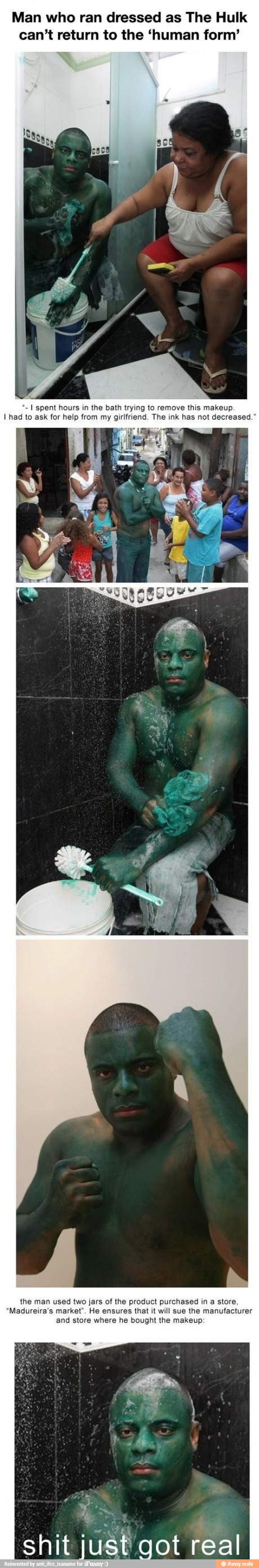Man who ran dressed as The Hulk
can't return to the 'human form'
"1 spent hours in the bath trying to remove this makeup.
L had to ask for help from my girlfriend. The ink has not decreased."