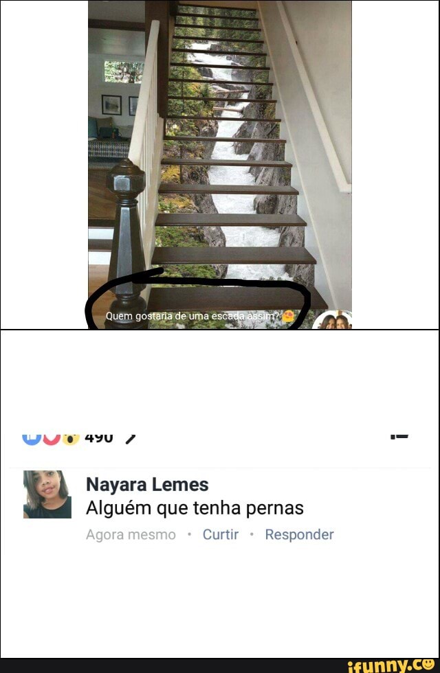 Nayara Lemes
Alguém que tenha pernas