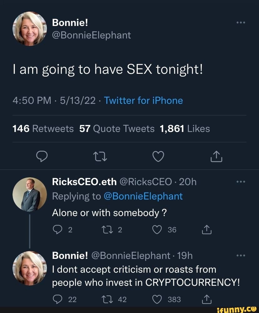 Bonnie! @BonnieElephant am going to have SEX tonight! PM - - Twitter for  iPhone 146 1,861 (al RicksCEO.