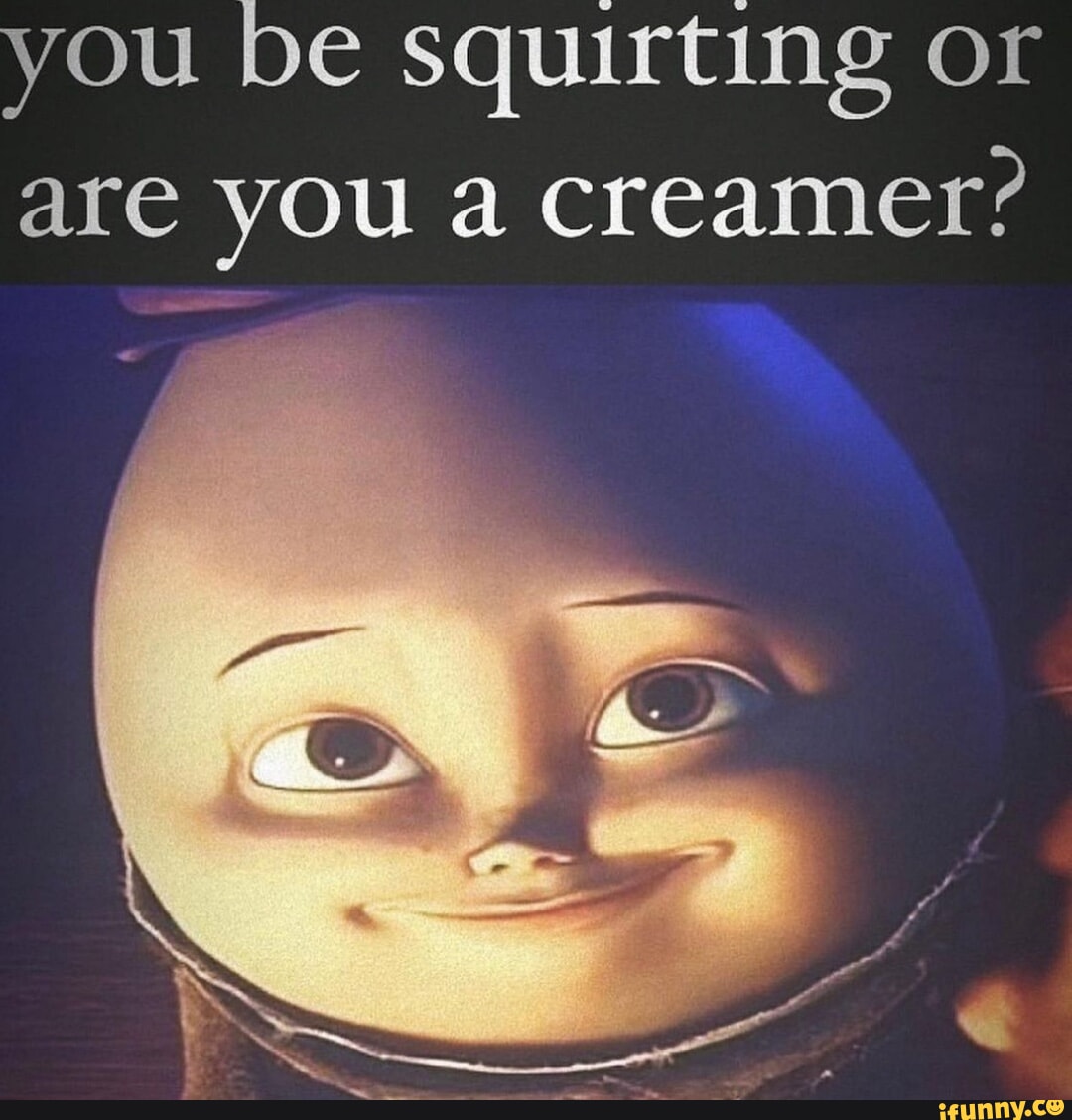 Squirting memes. Best Collection of funny Squirting pictures on iFunny